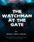 THE WATCHMAN AT THE GATE - knowing the power of your subconcious mind
