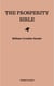 The Prosperity Bible: The Greatest Writings of All Time On The Secrets To Wealth And Prosperity
