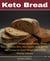keto bread - Low Carb Recipes for Ketogenic, Gluten Free and Paleo Diets Best Keto Loaves, Muffins, Cookies and Buns for Weight Loss