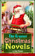 The Greatest Christmas Novels in One Volume (Illustrated) - Life and Adventures of Santa Claus, The Romance of a Christmas Card, The Little City of Hope, The Wonderful Life, Little Women, Anne of Green Gables, Little Lord Fauntleroy, Peter Pan…