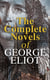 The Complete Novels of George Eliot - Middlemarch, Adam Bede, The Mill on the Floss, Silas Marner, Romola, Felix Holt & Daniel Deronda (With a Biography)
