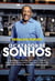 O Catador de Sonhos - O empresário visionário que começou como catador de latinhas ensina tudo o que você precisa saber sobre otimismo, superação e determinação