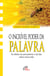 O incrível poder da palavra - Os efeitos do pensamento e da fala sobre nossa vida