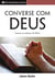 Converse Com Deus - Usando As Palavras Da Bíblia