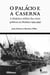 O Palácio e a Caserna - A dinâmica militar das crises políticas na Ditadura (1964-1969)