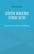Dein Krebs und Ich - Die Krankheit aus Sicht der Angehörigen