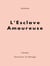 L'Esclave Amoureuse