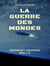 La Guerre des Mondes