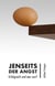 Jenseits der Angst - Erfolgreich und was nun?