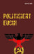 Politisiert Euch! - Rechts vs. Links