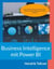 Business Intelligence mit Power BI - Der schnelle Einstieg in Self-Service BI - Schritt-für-Schritt-Anleitung mit vielen Beispielen