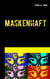 Maskenhaft - Gedichte