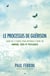 Le processus de guérison - Guide en 12 étapes pour apporter à votre vie