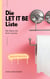 Die Let It Be Liste - Die Kunst des Sein-Lassens.