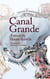 Canal Grande. Hannu Raittila.Translated by Andrew Chesterman - Kaunokirjallisuus