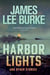 Harbor Lights - A collection of stories by James Lee Burke