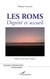 Les roms - Dignité et accueil