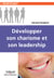 Développer son charisme et son leadership