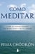Cómo meditar - Llegando  a ser un buen amigo de tu mente