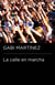 La calle en marcha (Colección Endebate) - Crónicas de un manifestante