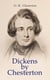 Dickens by Chesterton - Critical Study, Biography, Appreciations & Criticisms of the Works by Charles Dickens