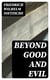 Beyond Good and Evil