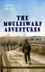 THE MOULDIWARP ADVENTURES – Complete Fantasy Series (Illustrated) - The Journey Back In Time (Children's Books Classics)