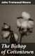 The Bishop of Cottontown - A Story of the Southern Cotton Mills