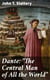 Dante: "The Central Man of All the World" - A Course of Lectures Delivered Before the Student Body of the New York State College for Teachers, Albany, 1919, 1920