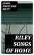 Riley Songs of Home