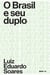 O Brasil e o seu duplo