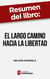 Resumen del libro "El largo camino hacia la libertad" de Nelson Mandela - Lecciones de valentía, liderazgo y superación de uno de los políticos más respetados del mundo