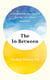 The In-Between - Unforgettable Encounters During Life's Final Moments – THE NEW YORK TIMES BESTSELLER