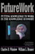 Futurework - Putting Knowledge To Work In the Knowledge Industry