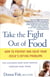 Take the Fight Out of Food - How to Prevent and Solve Your Child's Eating Probl