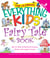 The Ultimate Everything Kids' Fairy Tale Book - Get to know enchanted princesses, fairies, and majestic horses