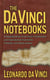 The Da Vinci Notebooks - A Dazzling Array of da Vinci's Celebrated and Inspirational Inventions, Theories, and Observations