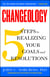 Changeology - 5 Steps to Realizing Your Goals and Resolutions