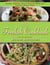 The Freekeh Cookbook - Healthy, Delicious, Easy-to-Prepare Meals with America's Hottest Grain