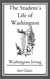 The Student's Life of Washington; Con - For Young Persons and for the Use of Schools