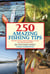 250 Amazing Fishing Tips - The Best Tactics and Techniques to Catch Any and All Game Fish