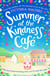Summer at the Kindness Cafe - The heartwarming, feel-good read of the year