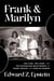 Frank & Marilyn - The Lives, the Loves, and the Fascinating Relationship of Frank Sinatra and Marilyn Monroe