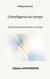 L'intelligence du temps : Guide pratique pour libérer son temps