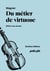 Du métier de virtuose