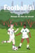 Football(s). histoire, culture, économie, société n.8 : Voyage au pays du soccer