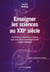 Enseigner les sciences au XXIe siècle