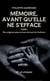 Mémoire,avant qu'elle ne s'efface : Tome I : Des origines jusqu'au bout du bout de l'enfance