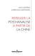 Repenser la psychanalyse à partir de la Chine