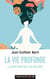 La vie profonde : La santé spirituelle au quotidien